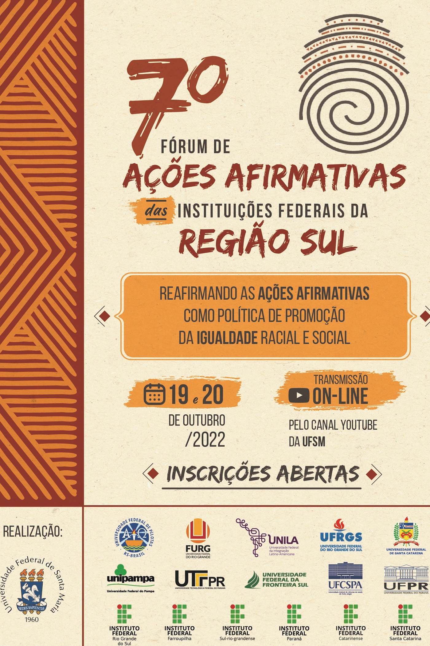  Cartaz de divulgação do 7º Fórum de Ações Afirmativas das Instituições Federais da Região Sul. Arte gráfica em fundo texturizado de papel reciclado. Ao lado esquerdo, uma faixa em cor ocre com desenhos de linhas retas amarelas em padrões tribais. No canto superior vê-se uma ilustração em espiral na cor cinza, com linhas e pontos amarelos. Ao centro, lê-se em fonte preta sobre um retângulo amarelo: 